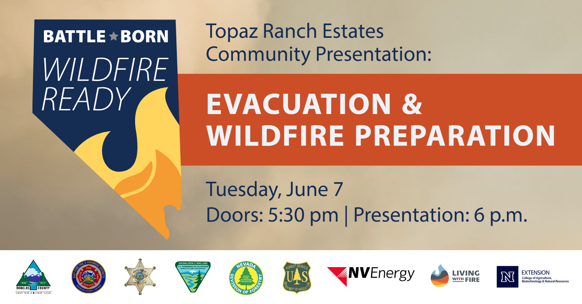 On the left is an icon in the shape on Nevada with text in side that reads "Topaz Ranch Estates Community Presentation: Wildfire Evacuation and WIldfire Preparedness" and logos for the Bureau of Land Management, Nevada Division of Forestry, Nevada Association of Fire Chiefs, NV Energy, Living With Fire and the University of Nevada, Reno Extension